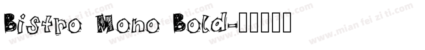 Bistro Mono Bold字体转换
